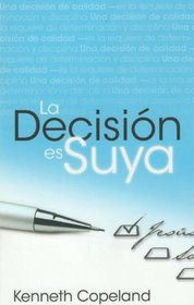 LA Decision Es Suya/the Decision Is Yours (Spanish Edition)