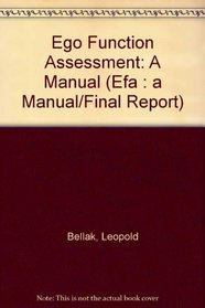 Ego Function Assessment: A Manual (Efa : a Manual/Final Report)