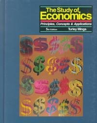 The Study of Economics: Principles Concepts and Applications