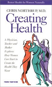 Creating Health: Honoring Women's Wisdom (Hono Ring Women's Wisdom Series)