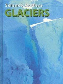 Glaciers (Science Matters Water Science)
