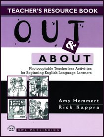 Out and About Teacher's Resource Book: Photocopiable Teacherless Activities for Beginning English Language Learners