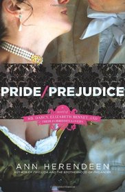 Pride/Prejudice: A Novel of Mr. Darcy, Elizabeth Bennet, and Their Other Loves