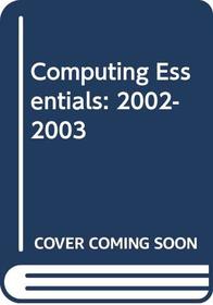 Computing Essentials: 2002-2003