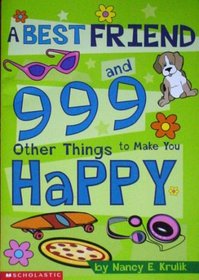 A Best Friend and 999 Other Things to Make You Happy