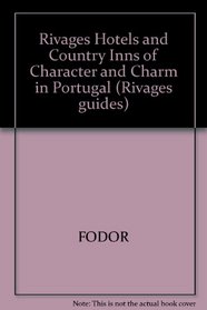 Rivages: Hotels of Character and Charm in Portugal (1st ed)