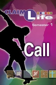 Claim the Life - Call Semester 1 Student
