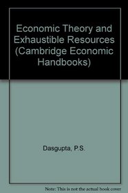Economic theory and exhaustible resources (Cambridge economic handbooks)