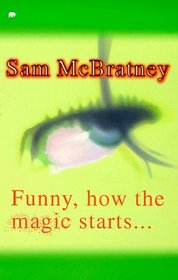Funny, how the magic starts- (Contents)