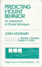 Predicting Violent Behavior: An Assessment of Clinical Techniques (SAGE Library of Social Research)