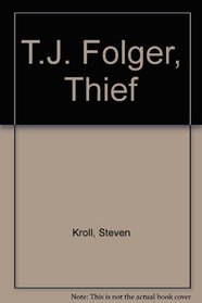 T.J. Folger, Thief