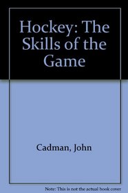 Hockey: The Skills of the Game