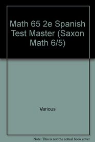 Math 65 2e Spanish Test Master (Saxon Math 6/5) (Spanish Edition)