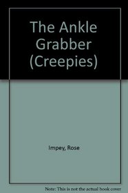 the ankle grabber (creepies)