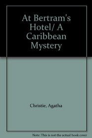 At Bertram's Hotel / A Caribbean Mystery