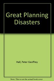 Great Planning Disasters