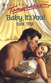 Baby, It's You! (Harlequin Temptation, No 223)