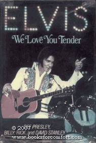 Elvis, we love you tender