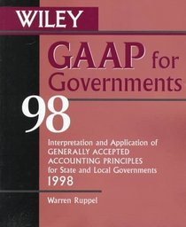 Wiley Gaap for Governments 98: Interpretation and Application of Generally Accepted Accounting Principles for State and Local Governments 1998 (Serial)