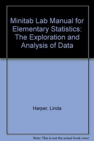 Minitab Lab Manual for Elementary Statistics: The Exploration and Analysis of Data