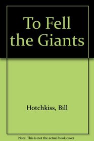 To Fell The Giants
