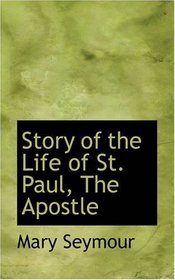 Story of the Life of St. Paul, The Apostle