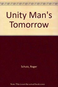 Unity Man's Tomorrow