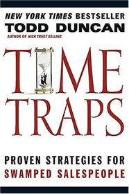 Time Traps : Proven Strategies for Swamped Salespeople