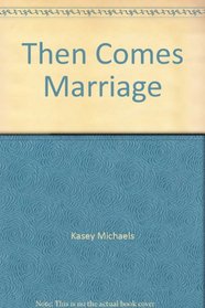 Then Comes Marriage (Thorndike Press Large Print Core Series)
