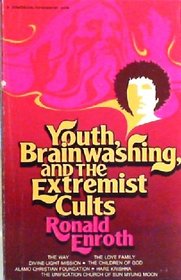 Youth, Brainwashing and the Extremist Cults