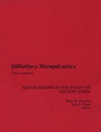 New Horizons in the Study of Ancient Syria (Bibliotheca Mesopotamica)