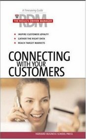 Connecting With Your Customers (The Results-Driven Manager)