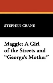 Maggie: A Girl of the Streets and 