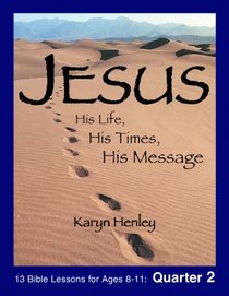Jesus: His Life, His Times, His Message - QUARTER 2