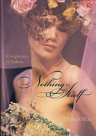 Nothing in Itself: Complexions of Fashion (Theories of Contemporary Culture)