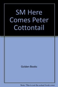 SM Here Comes Peter Cottontail