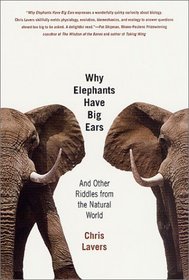 Why Elephants Have Big Ears: And Other Riddles from the Natural World