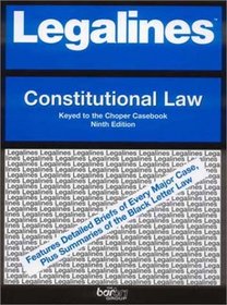 Legalines: Constitutional Law: Adaptable to the Ninth Edition of the Choper Casebook (Legalines)