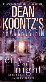 City of Night (Dean Koontz's Frankenstein, Bk 2)