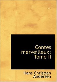 Contes merveilleux; Tome II (Large Print Edition) (French Edition)