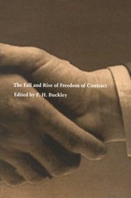 The Fall and Rise of Freedom of Contract