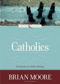 Catholics (The Loyola Classics Series)