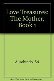 Love Treasures: The Mother, Book 1
