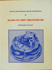 Manual for Overhaul, Repair and Handling of Hamilton Ship Chronometer
