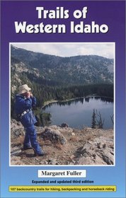 Trails of Western Idaho: Expanded and Updated Third Edition