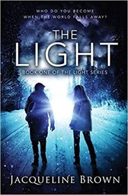 The Light: Who Do You Become When the World Falls Away? (Light, Bk 1)