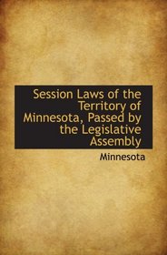 Session Laws of the Territory of Minnesota, Passed by the Legislative Assembly