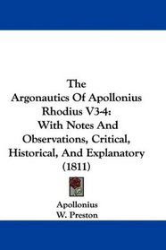 The Argonautics Of Apollonius Rhodius V3-4: With Notes And Observations, Critical, Historical, And Explanatory (1811)