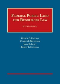 Federal Public Land and Resources Law, 7th (University Casebook)