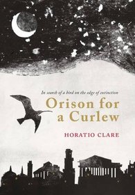 Orison for a Curlew: In Search for a bird on the edge of extinction